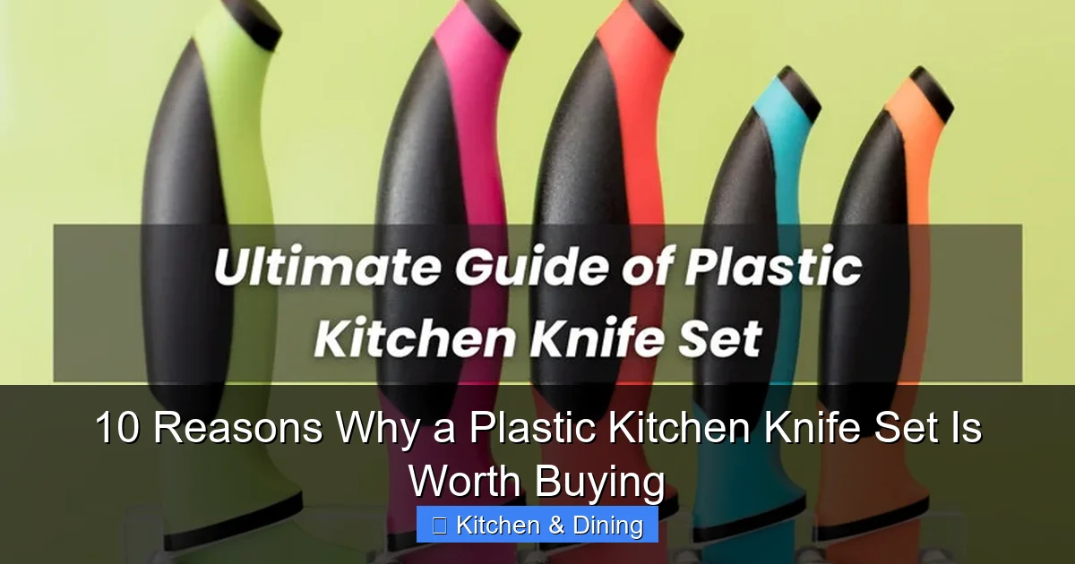 10 Reasons Why a Plastic Kitchen Knife Set Is Worth Buying