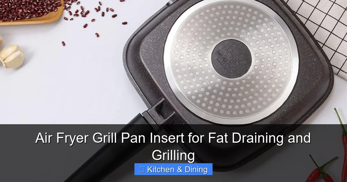 Air Fryer Grill Pan Insert for Fat Draining and Grilling