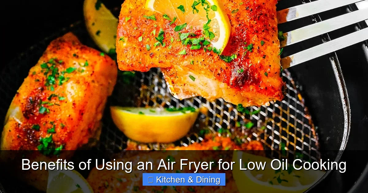 Benefits of Using an Air Fryer for Low Oil Cooking