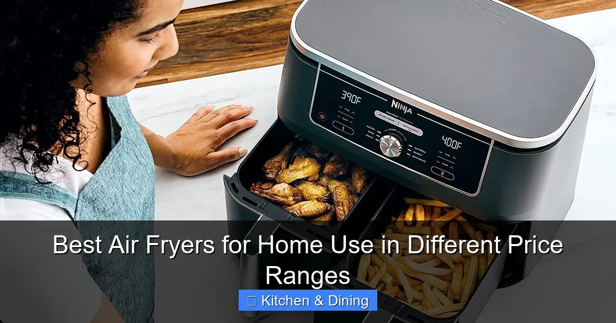 Best Air Fryers for Home Use in Different Price Ranges