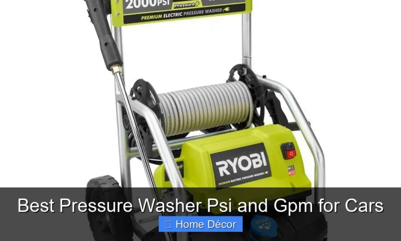 Best Pressure Washer Psi and Gpm for Cars