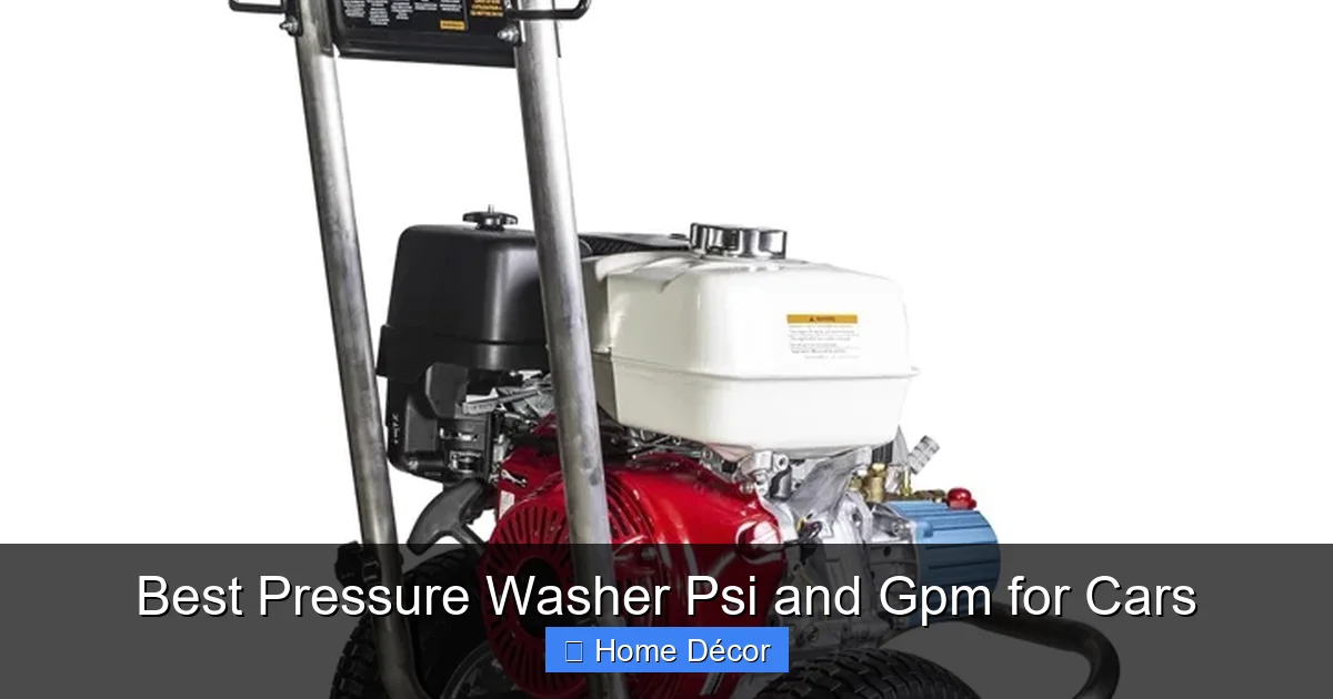 Best Pressure Washer Psi and Gpm for Cars
