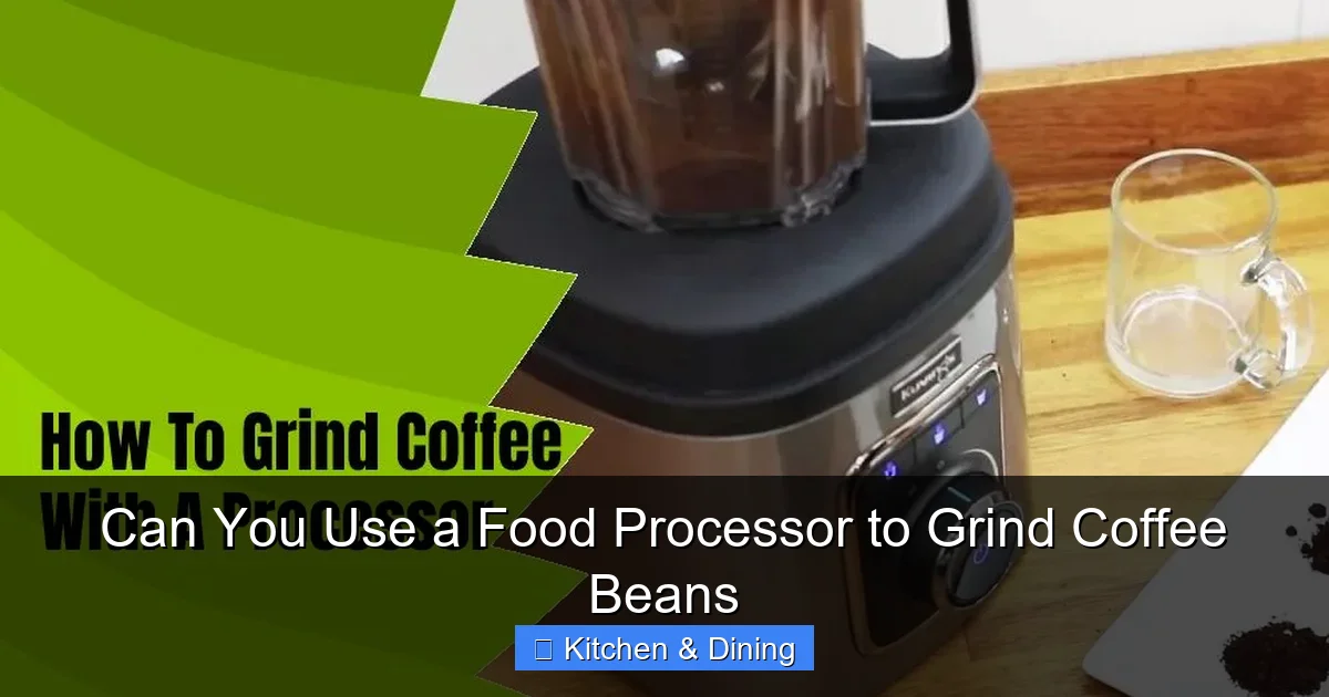 Can You Use a Food Processor to Grind Coffee Beans
