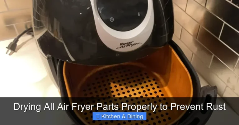 Drying All Air Fryer Parts Properly to Prevent Rust