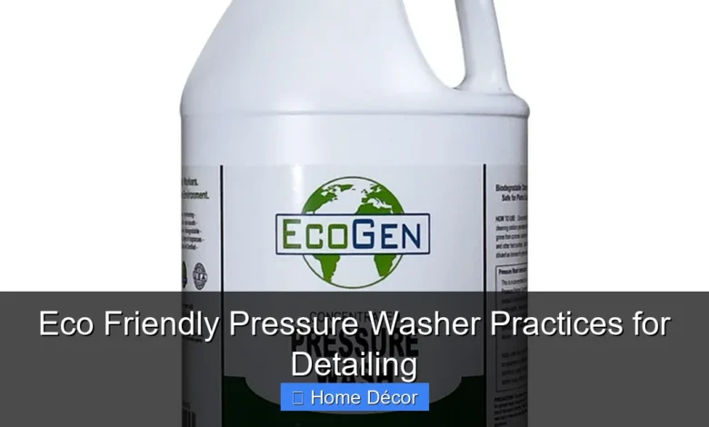 Eco Friendly Pressure Washer Practices for Detailing
