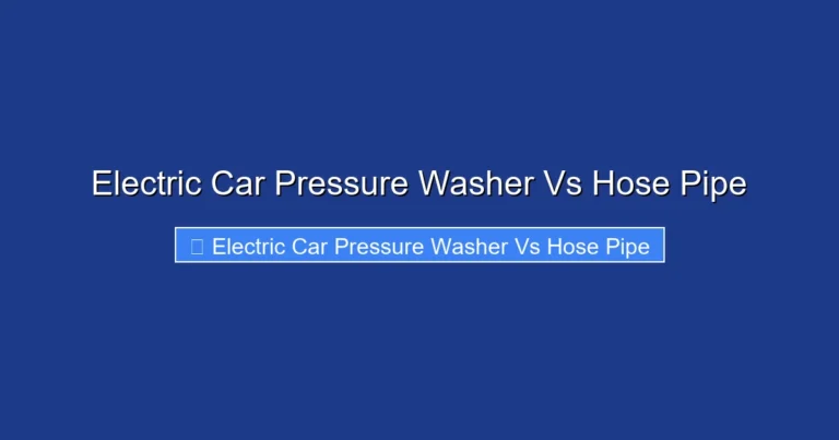 Electric Car Pressure Washer Vs Hose Pipe