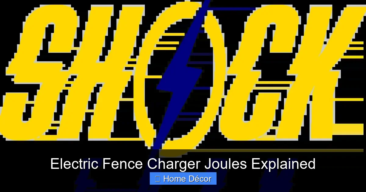 Electric Fence Charger Joules Explained