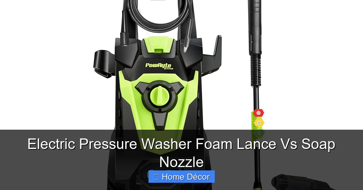 Electric Pressure Washer Foam Lance Vs Soap Nozzle