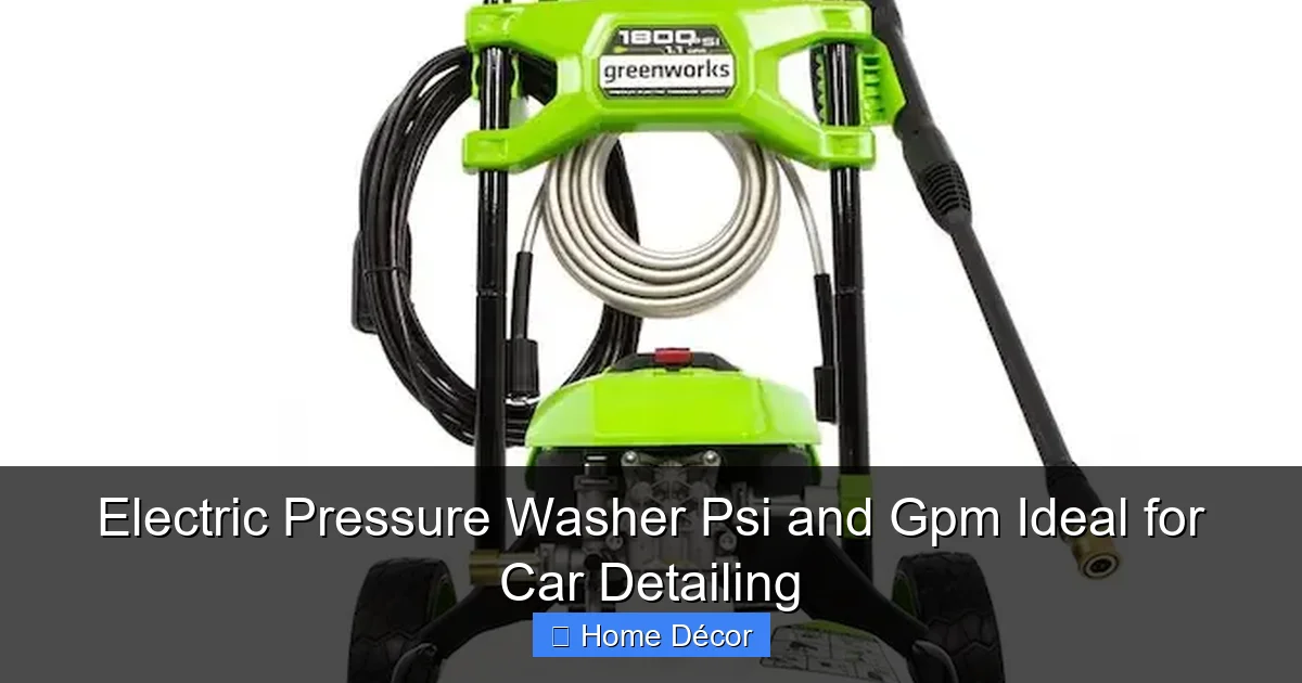 Electric Pressure Washer Psi and Gpm Ideal for Car Detailing