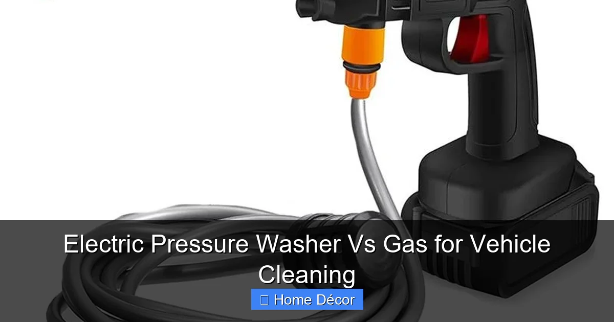Electric Pressure Washer Vs Gas for Vehicle Cleaning