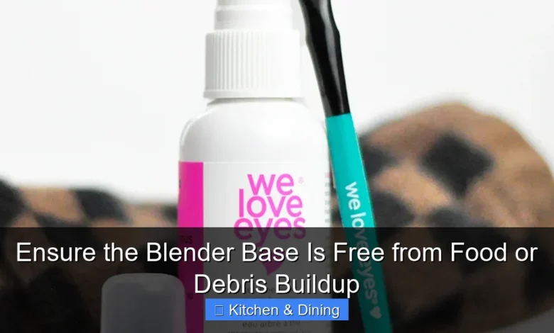 Ensure the Blender Base Is Free from Food or Debris Buildup