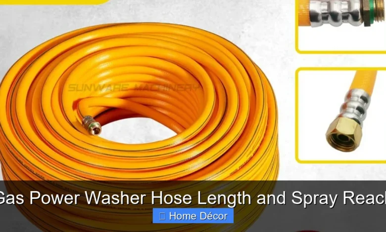 Gas Power Washer Hose Length and Spray Reach