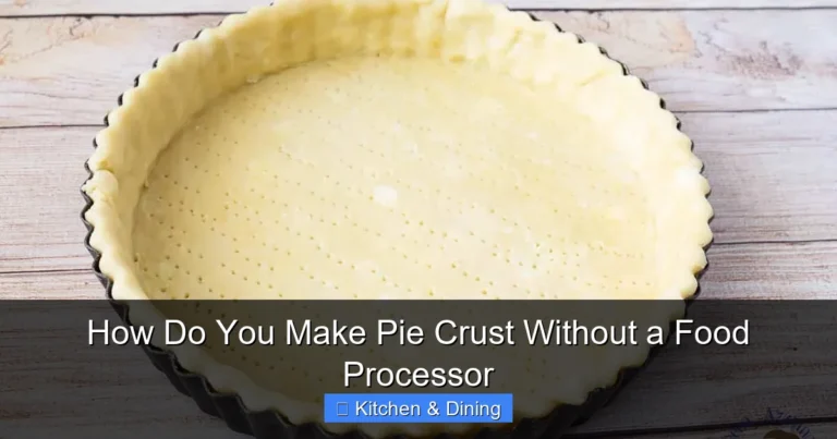 How Do You Make Pie Crust Without a Food Processor