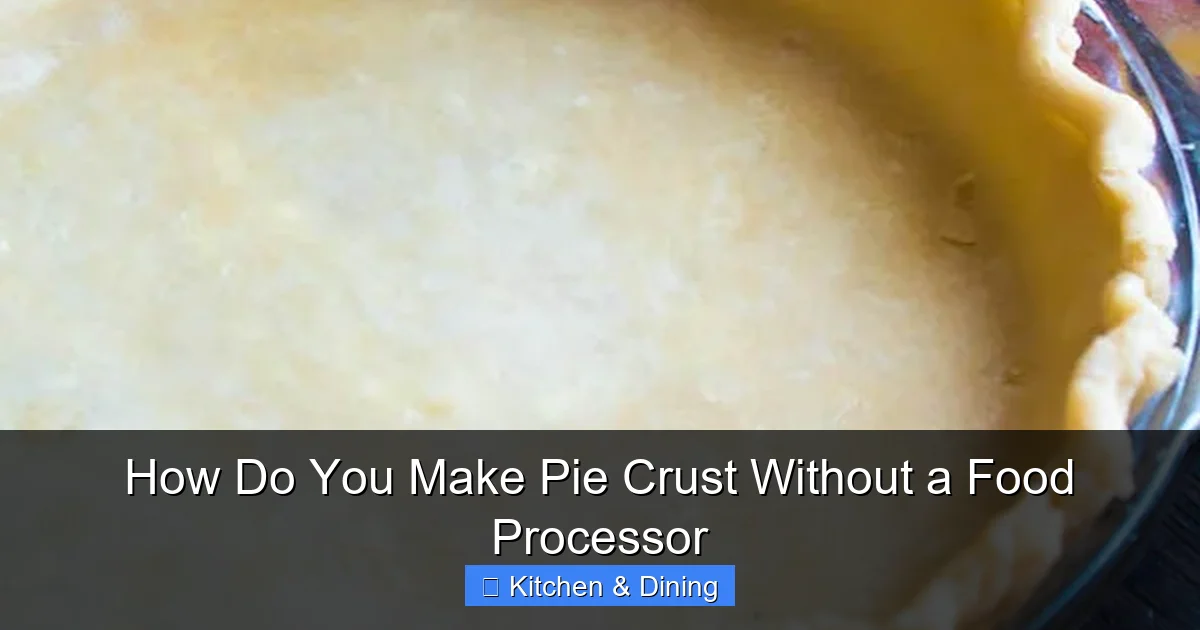How Do You Make Pie Crust Without a Food Processor