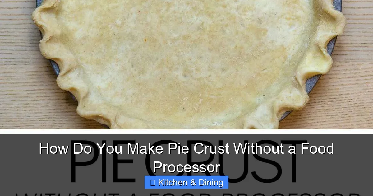 How Do You Make Pie Crust Without a Food Processor