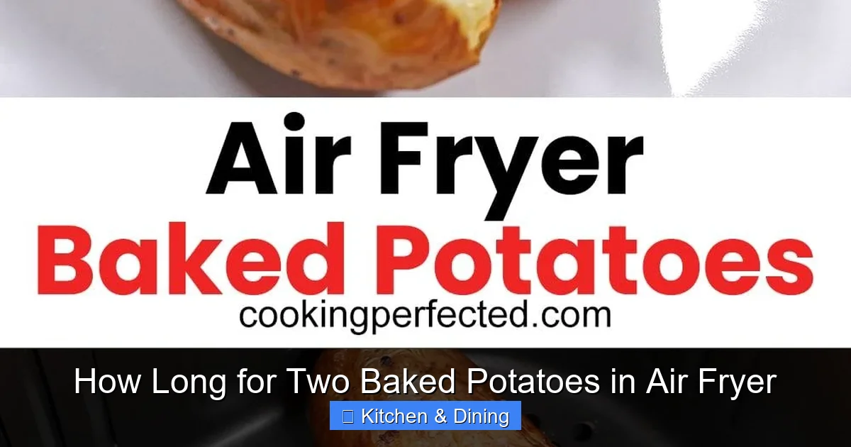 How Long for Two Baked Potatoes in Air Fryer