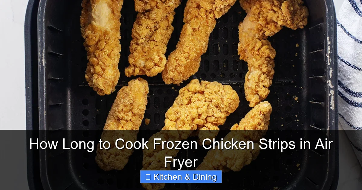 How Long to Cook Frozen Chicken Strips in Air Fryer
