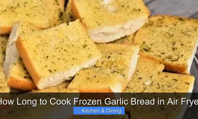 How Long to Cook Frozen Garlic Bread in Air Fryer