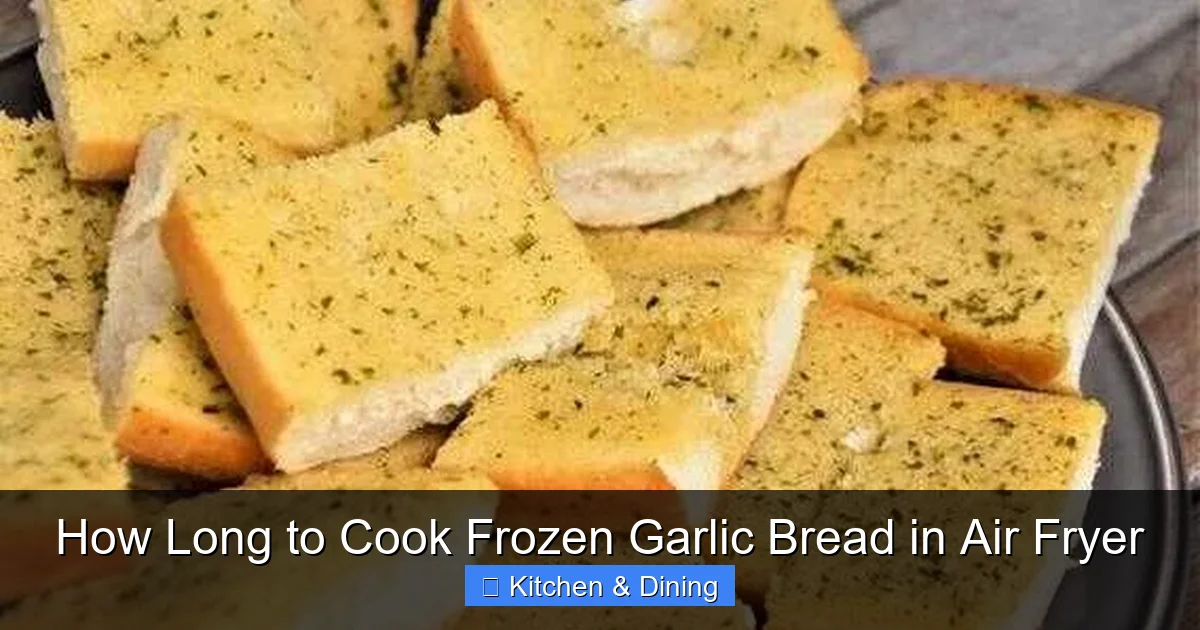 How Long to Cook Frozen Garlic Bread in Air Fryer