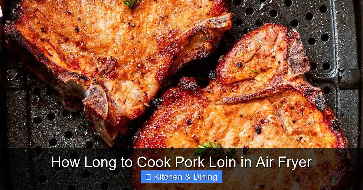 How Long to Cook Pork Loin in Air Fryer