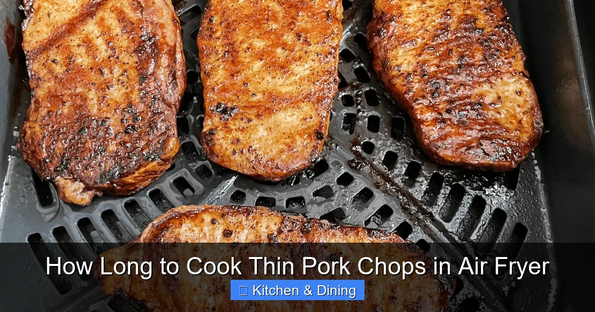 How Long to Cook Thin Pork Chops in Air Fryer