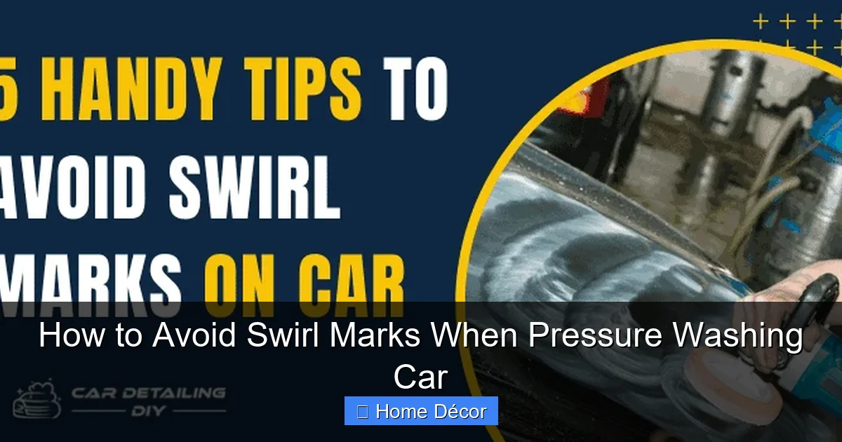 How to Avoid Swirl Marks When Pressure Washing Car