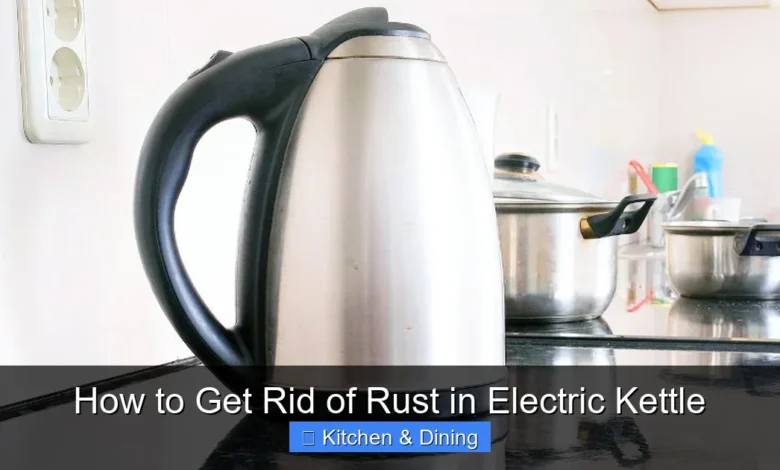 How to Get Rid of Rust in Electric Kettle