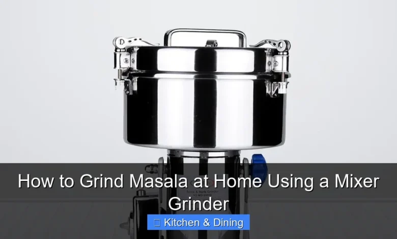 How to Grind Masala at Home Using a Mixer Grinder