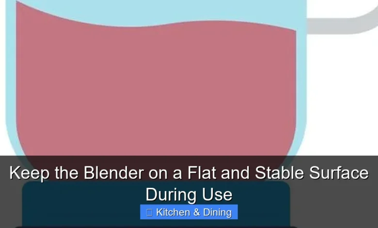 Keep the Blender on a Flat and Stable Surface During Use