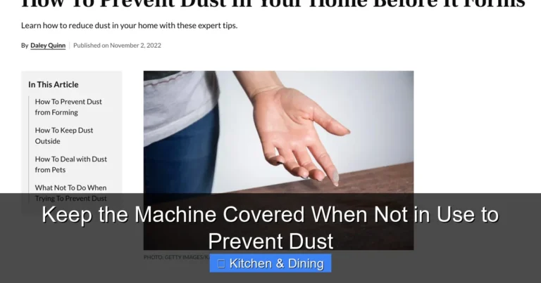 Keep the Machine Covered When Not in Use to Prevent Dust