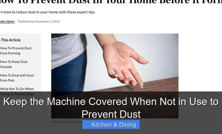 Keep the Machine Covered When Not in Use to Prevent Dust