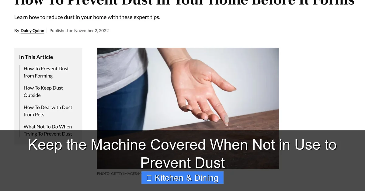 Keep the Machine Covered When Not in Use to Prevent Dust