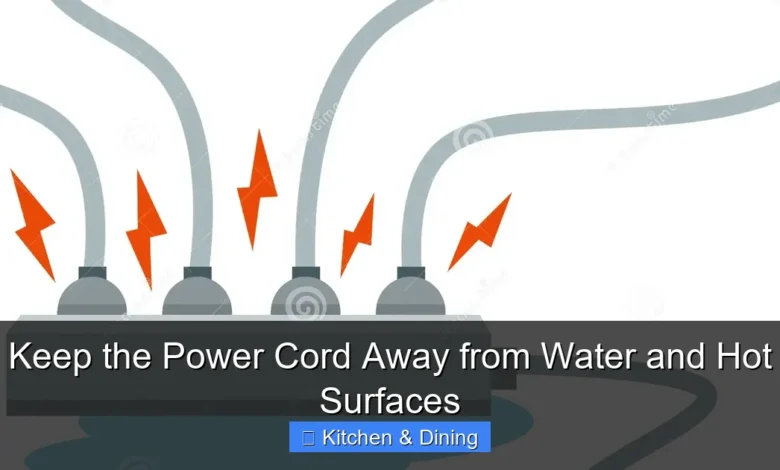 Keep the Power Cord Away from Water and Hot Surfaces