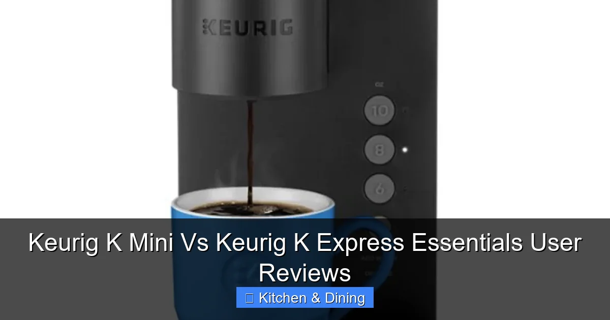Keurig K Mini Vs Keurig K Express Essentials User Reviews