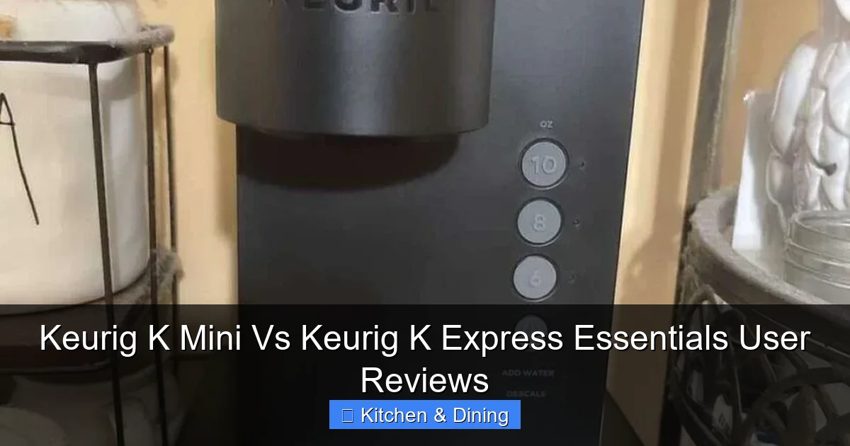 Keurig K Mini Vs Keurig K Express Essentials User Reviews