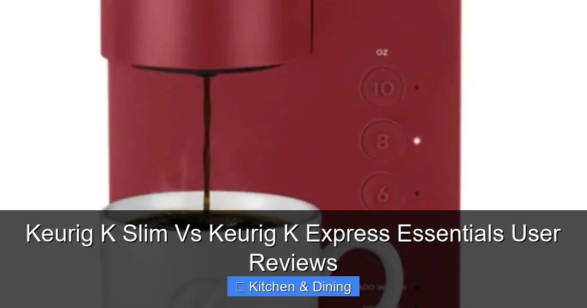 Keurig K Slim Vs Keurig K Express Essentials User Reviews