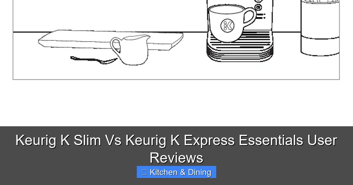 Keurig K Slim Vs Keurig K Express Essentials User Reviews