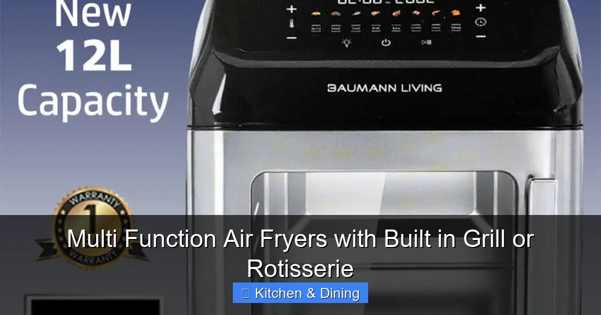 Multi Function Air Fryers with Built in Grill or Rotisserie