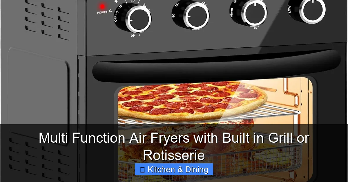 Multi Function Air Fryers with Built in Grill or Rotisserie