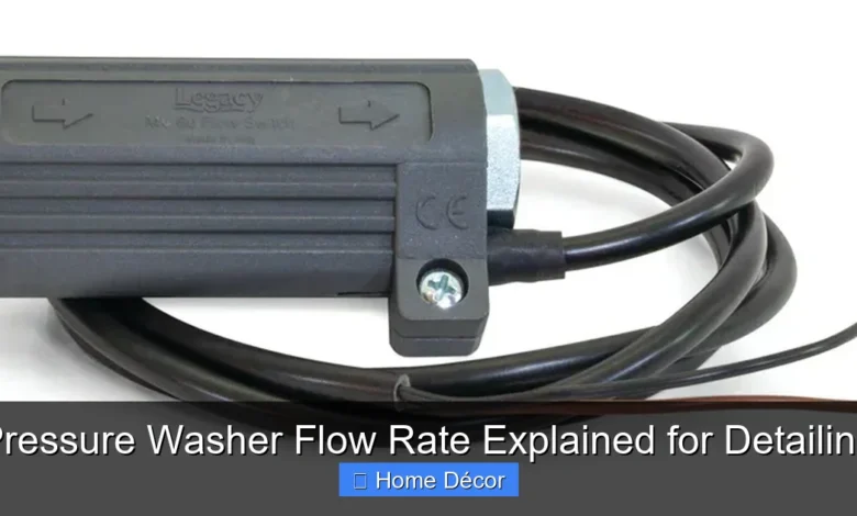 Pressure Washer Flow Rate Explained for Detailing