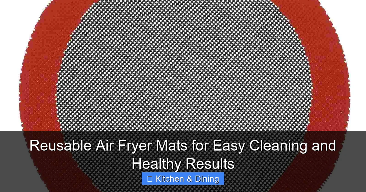 Reusable Air Fryer Mats for Easy Cleaning and Healthy Results