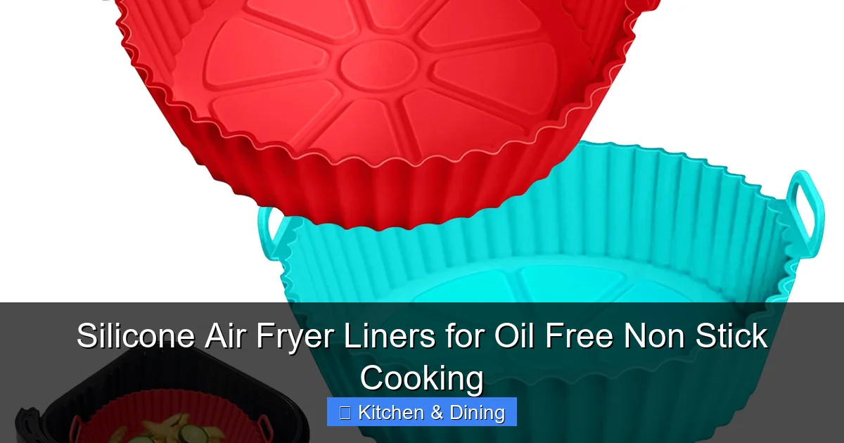 Silicone Air Fryer Liners for Oil Free Non Stick Cooking