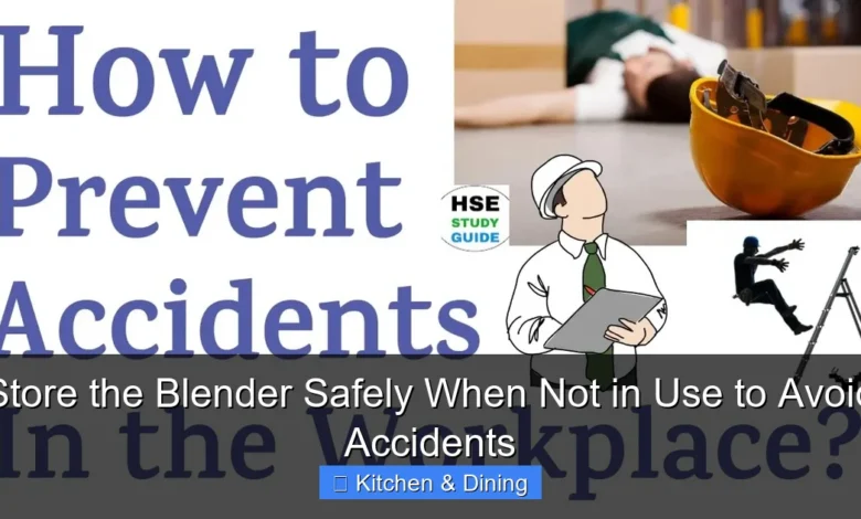 Store the Blender Safely When Not in Use to Avoid Accidents