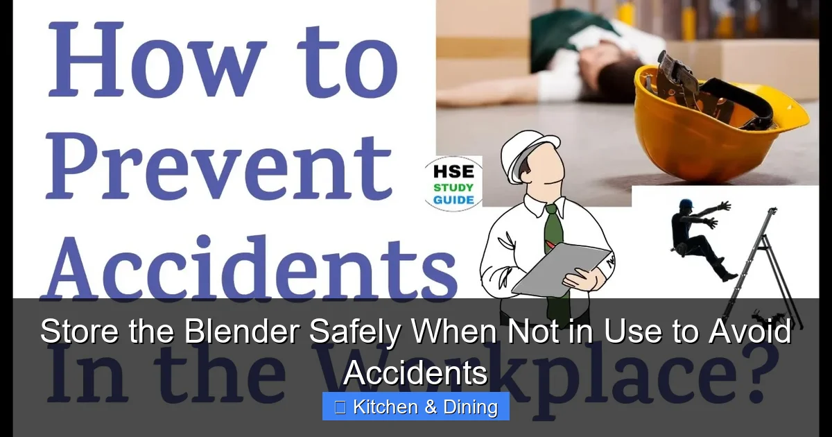 Store the Blender Safely When Not in Use to Avoid Accidents