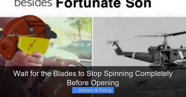 Wait for the Blades to Stop Spinning Completely Before Opening