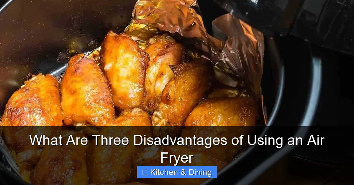 What Are Three Disadvantages of Using an Air Fryer