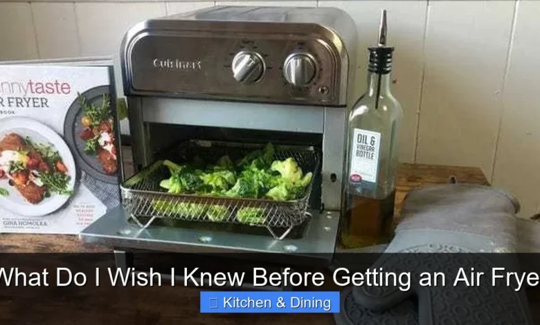 What Do I Wish I Knew Before Getting an Air Fryer