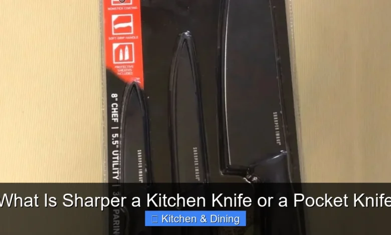 What Is Sharper a Kitchen Knife or a Pocket Knife