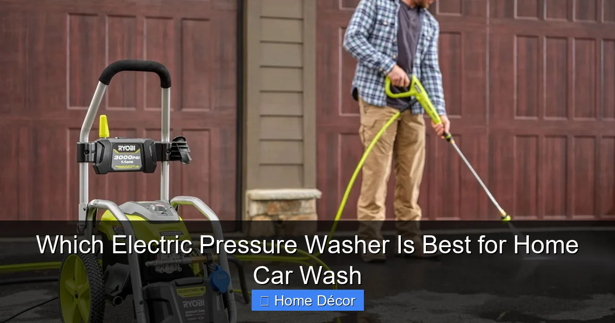 Which Electric Pressure Washer Is Best for Home Car Wash