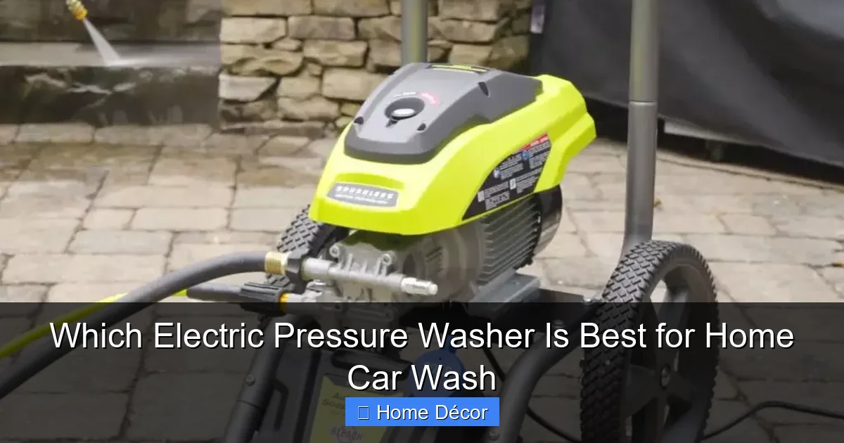 Which Electric Pressure Washer Is Best for Home Car Wash